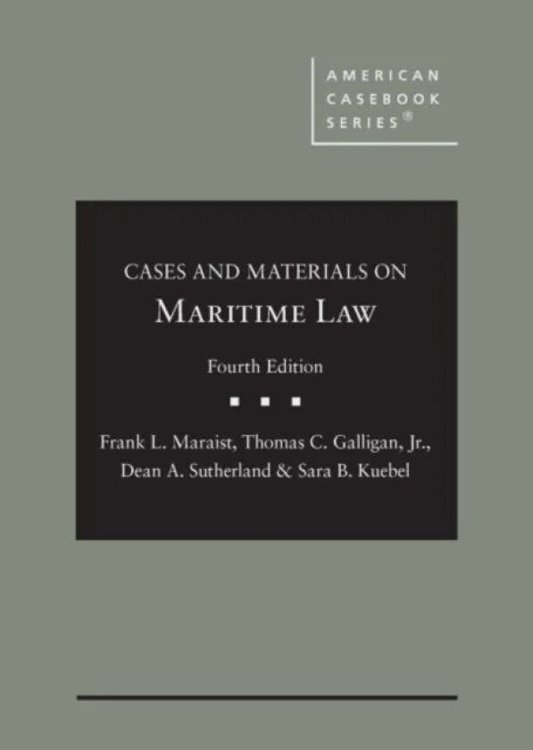 Maritime Law av Frank L. Maraist, Thomas C. Galligan Jr., Dean A. Sutherland, Sara B. Kuebel