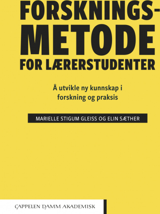 Forskningsmetode for lærerstudenter av Marielle Stigum Gleiss, Elin Sæther