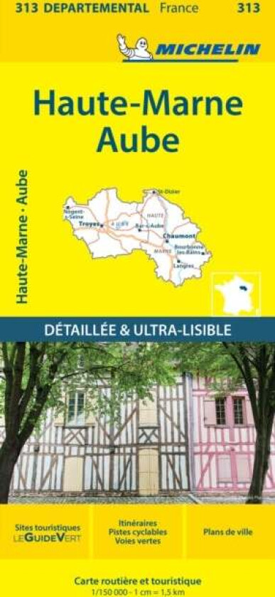 Aube Haute-Marne - Michelin Local Map 313 av Michelin