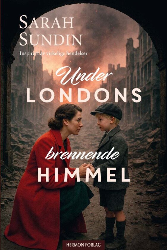 Under Londons brennende himmel av Sarah Sundin