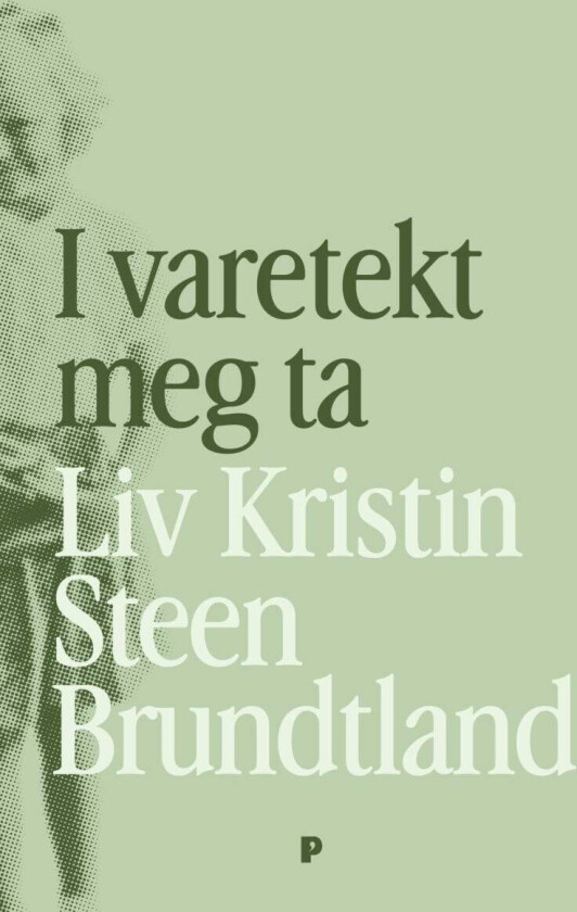 I varetekt meg ta av Liv Kristin Bruntland