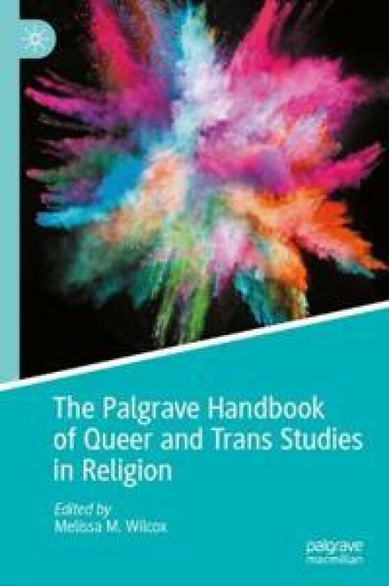The Palgrave Handbook of Queer and Trans Studies in Religion