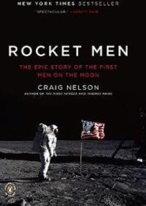 Rocket Men: The Epic Story of the First Men on the Moon