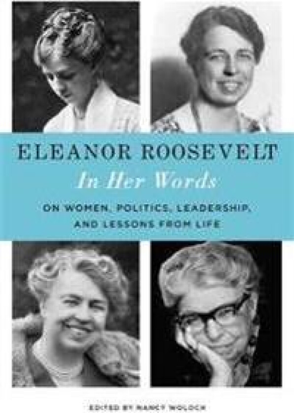 Eleanor Roosevelt: In Her Words
