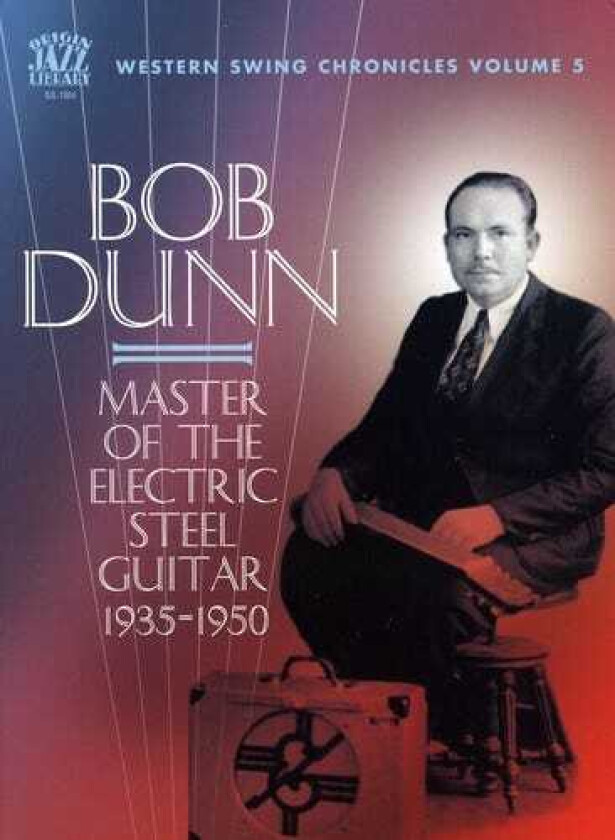 Bob Dunn Master Of The Electric Steel Guitar 19351950 CD