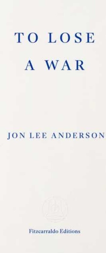 To Lose a War The Fall and Rise of the Taliban