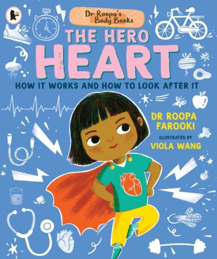 Dr Roopa's Body Books: The Hero Heart A wonderful tour through the cardiovascular system in this fun and factpacked introduction to anatomy series for readers age 5, 6, 7, 8