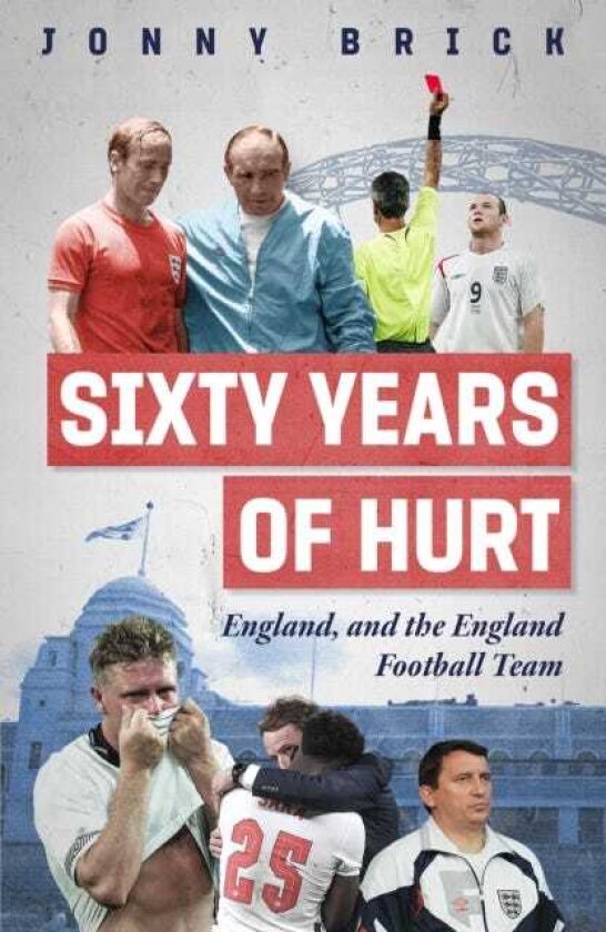Sixty Years of Hurt England, and the England Football Team