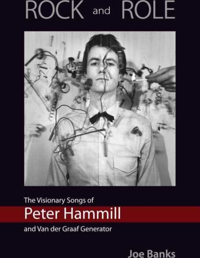 ROCK and ROLE: The Visionary Songs of Peter Hammill and Van der Graaf Generator