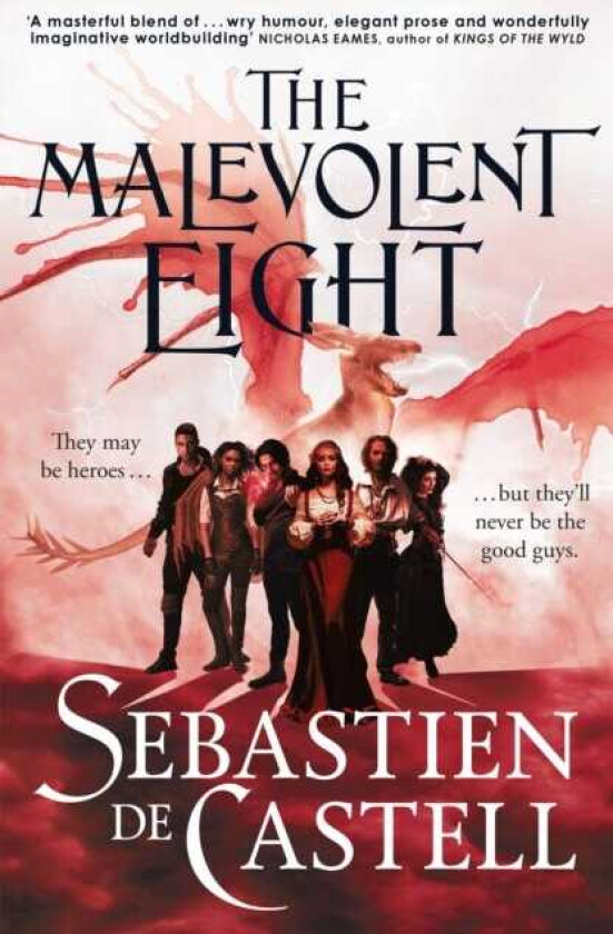The Malevolent Eight The Explosive Sequel to the Massive Hit Fantasy Novel THE MALEVOLENT SEVEN