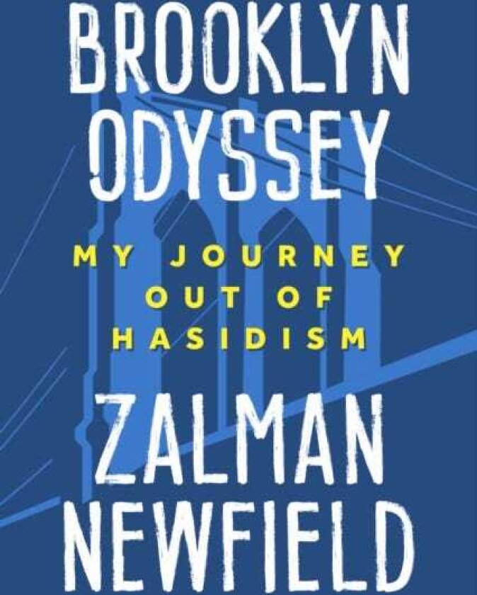 Brooklyn Odyssey My Journey Out of Hasidism