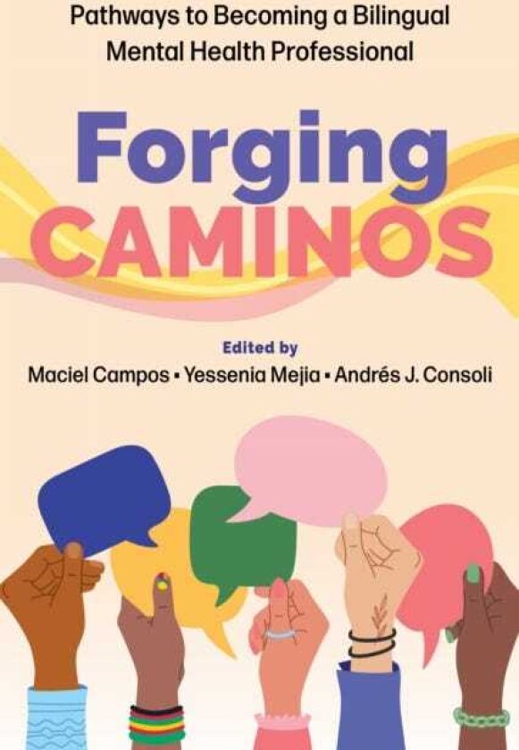 Forging Caminos Pathways to Becoming a Bilingual Mental Health Professional