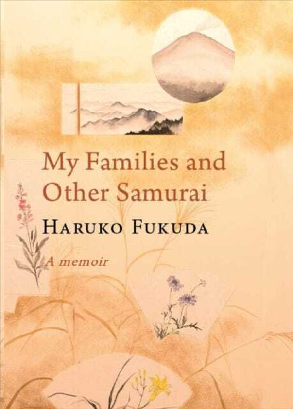 MY FAMILIES AND OTHER SAMURAI A MEMOIR