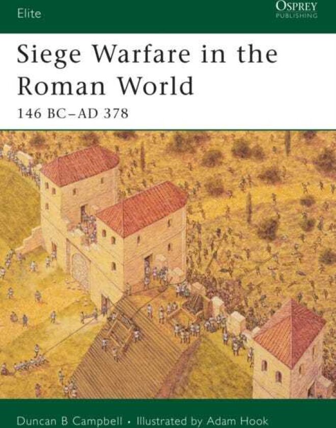 Siege Warfare in the Roman World 146 BCAD 378