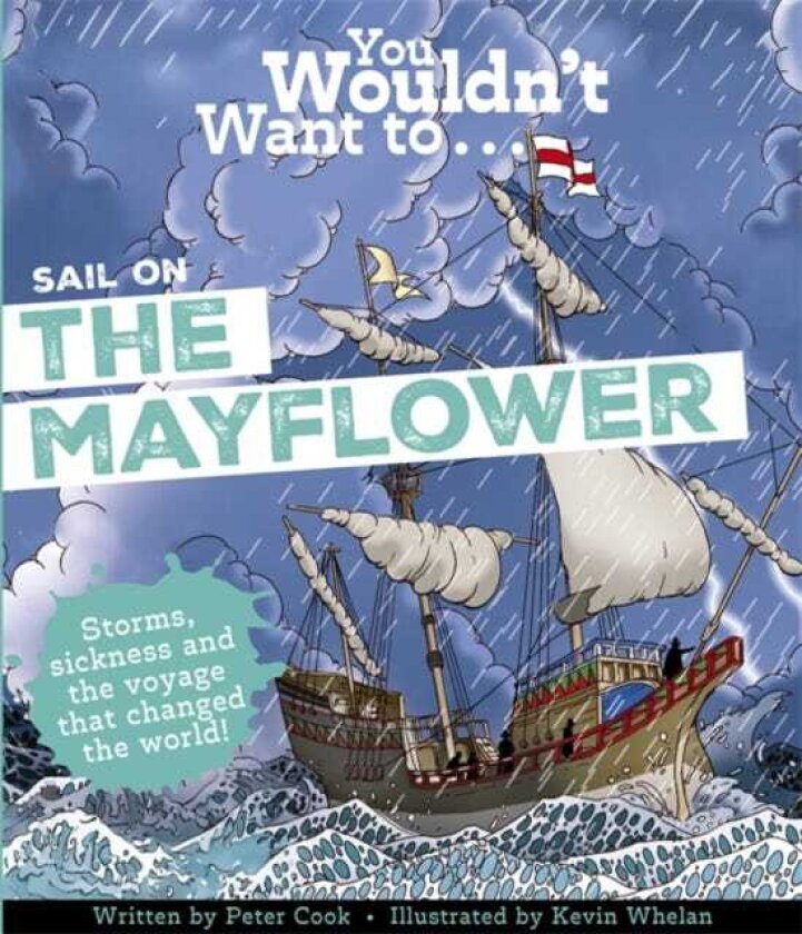 You Wouldn't Want To Sail on the Mayflower