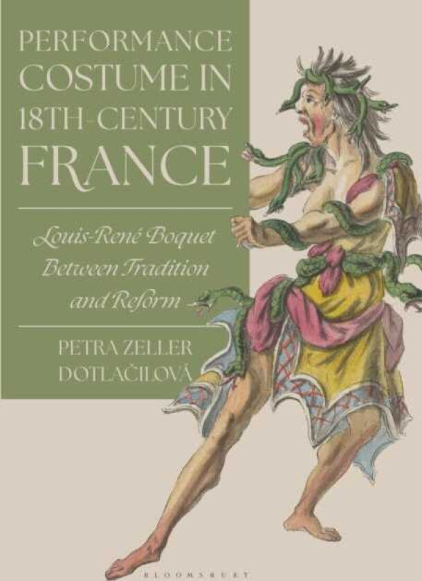 Performance Costume in 18thCentury France LouisRene Boquet Between Tradition and Reform