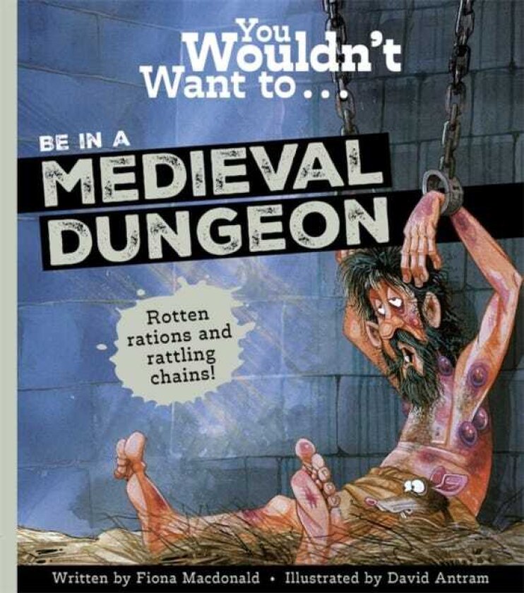 You Wouldn't Want to Be in a Medieval Dungeon