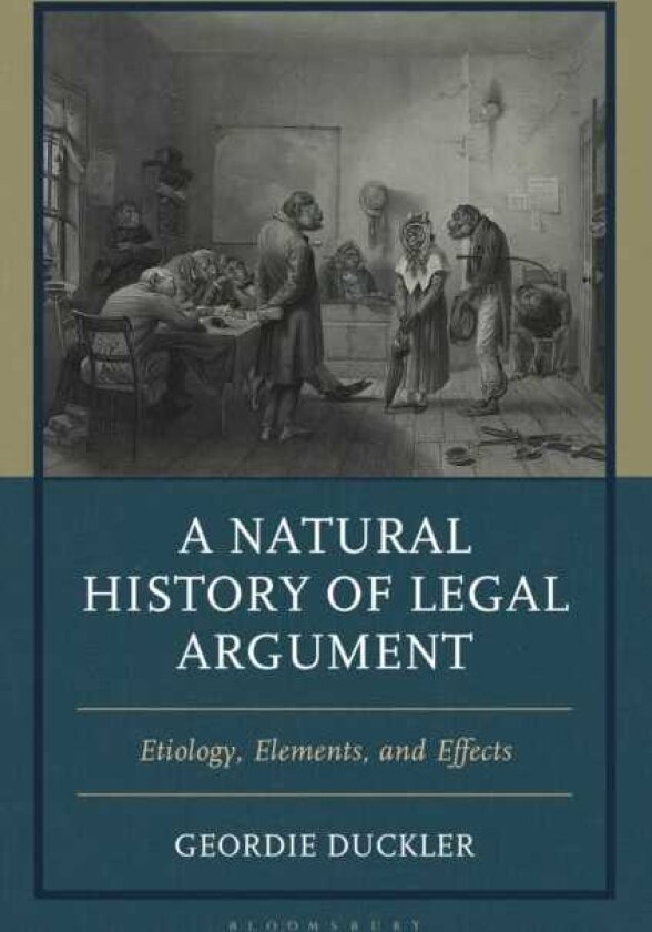 A Natural History of Legal Argument Etiology, Elements, and Effects