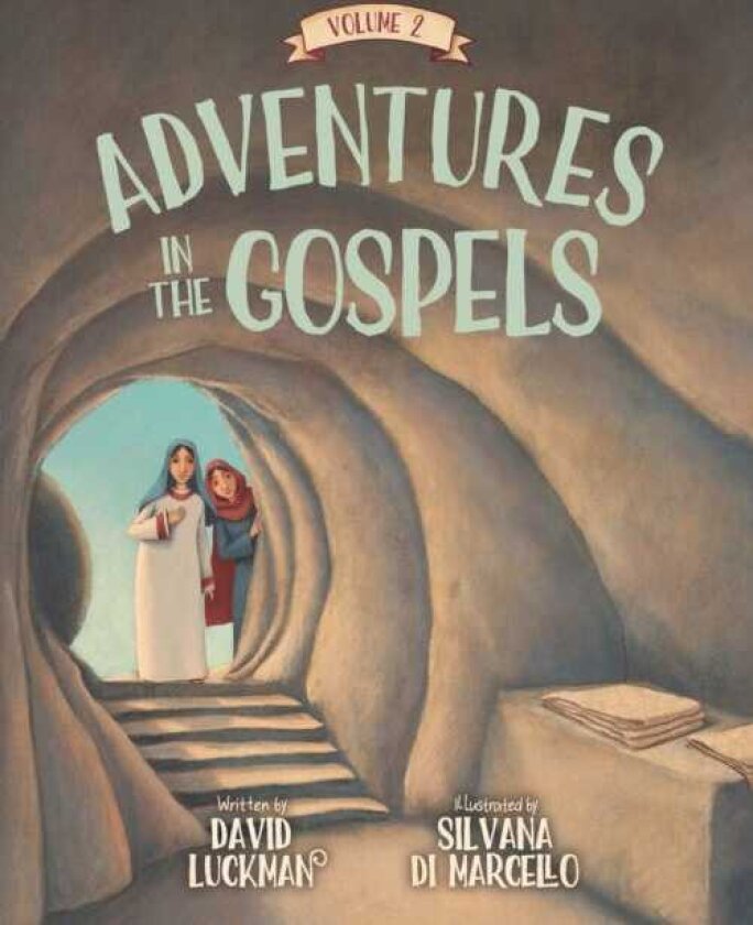 Adventures in the Gospels Vol. 2