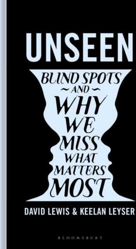 Unseen Blind spots and why we miss what matters most