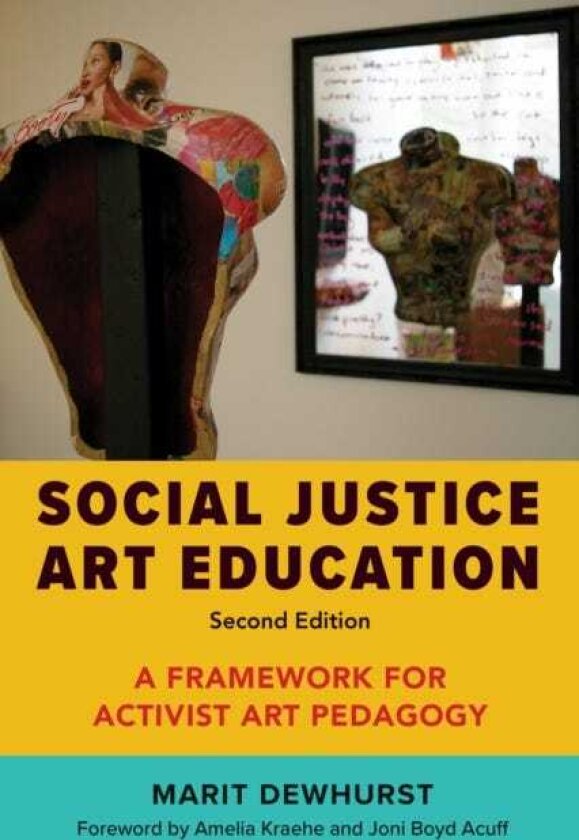 Social Justice Art Education A Framework for Activist Art Pedagogy