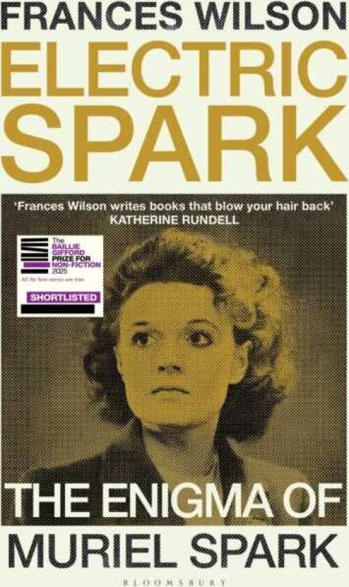 Electric Spark The Enigma of Muriel Spark Shortlisted for the Baillie Gifford Prize 2025