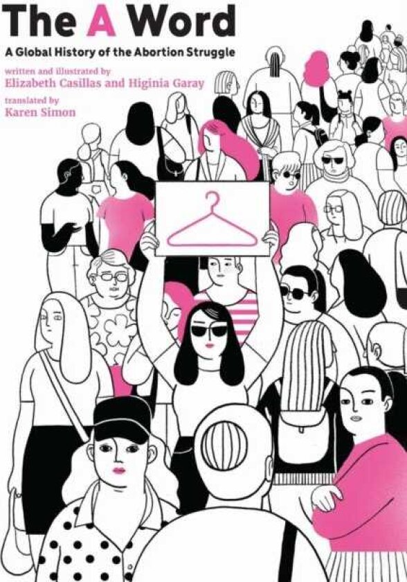 The a Word A Global History of the Abortion Struggle