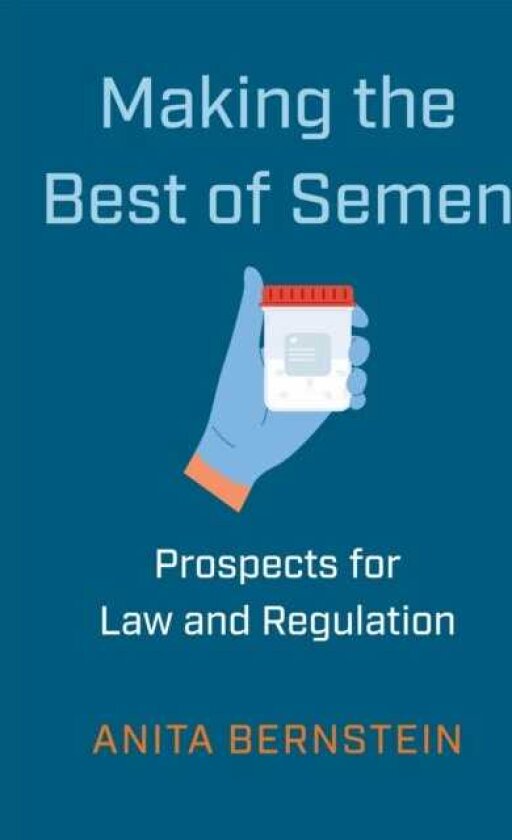 Making the Best of Semen Prospects for Law and Regulation