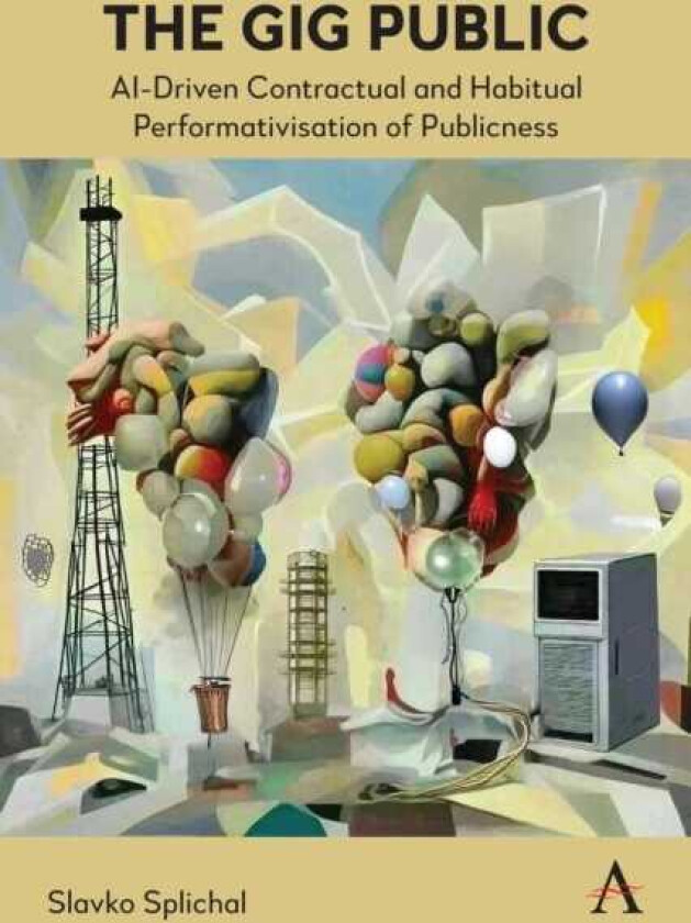 The Gig Public AIDriven Contractual and Habitual Performativisation of Publicness