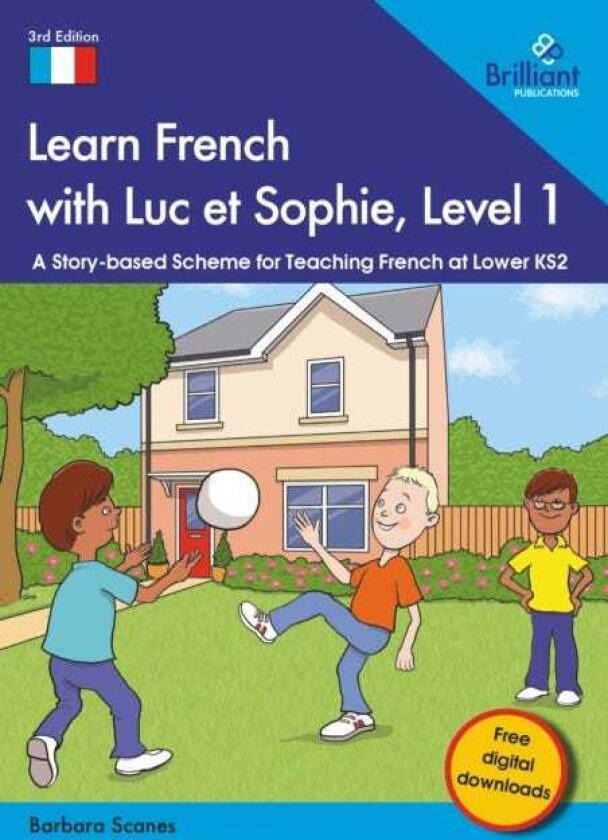 Learn French with Luc et Sophie, Level 1 A Storybased Scheme for Teaching French at Lower KS2