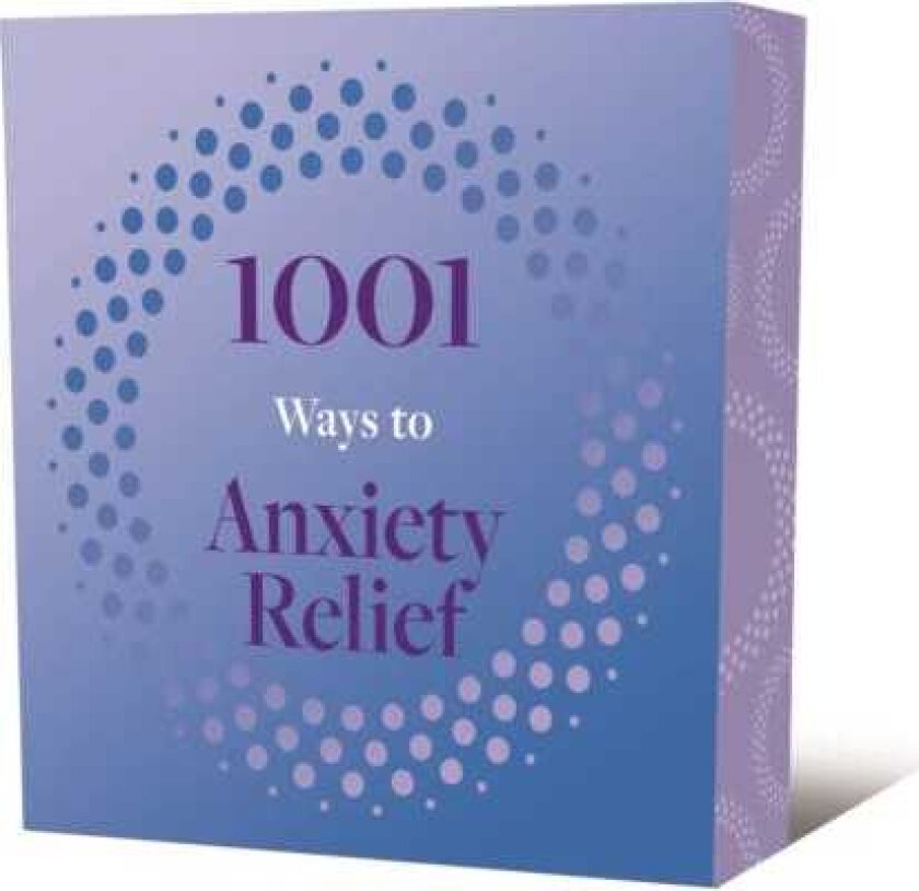 1001 Ways to Anxiety Relief