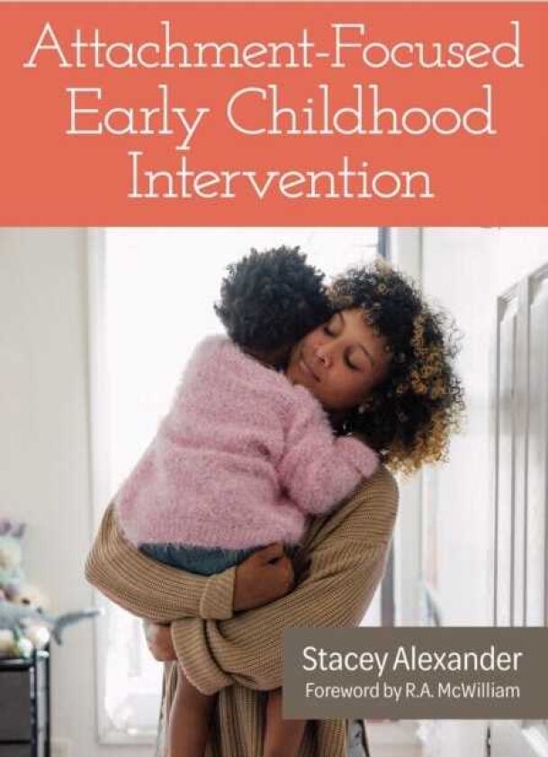 Attachmentfocused Early Childhood Intervention