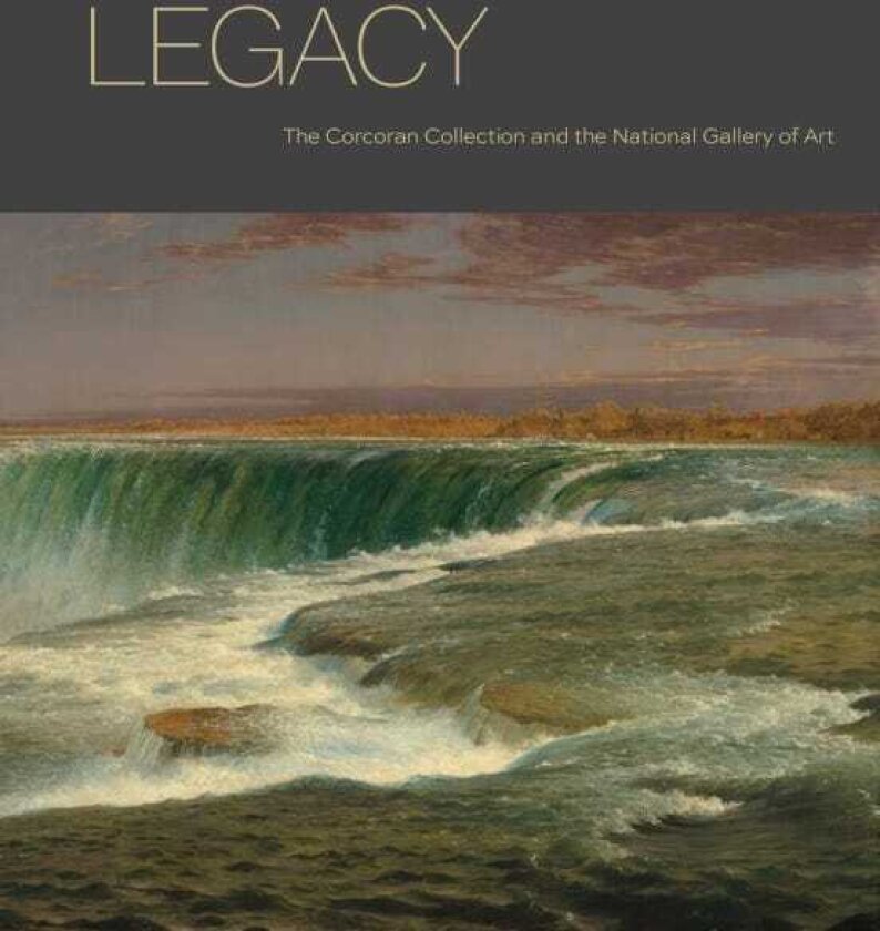 Legacy The Corcoran Collection and the National Gallery of Art