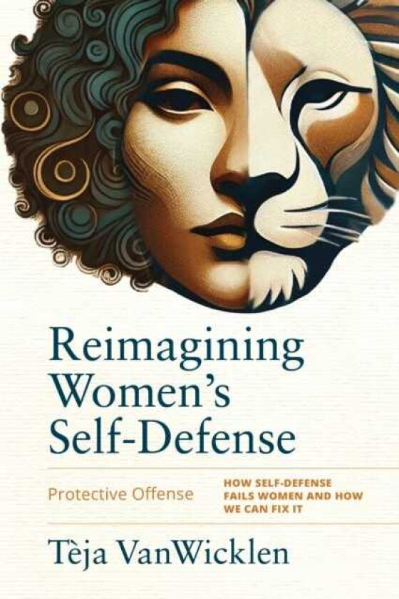 Reimagining Women's SelfDefense Protective Offense