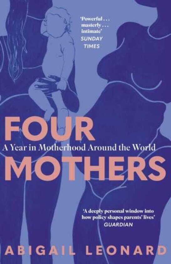 Four Mothers A Year in Motherhood Around the World