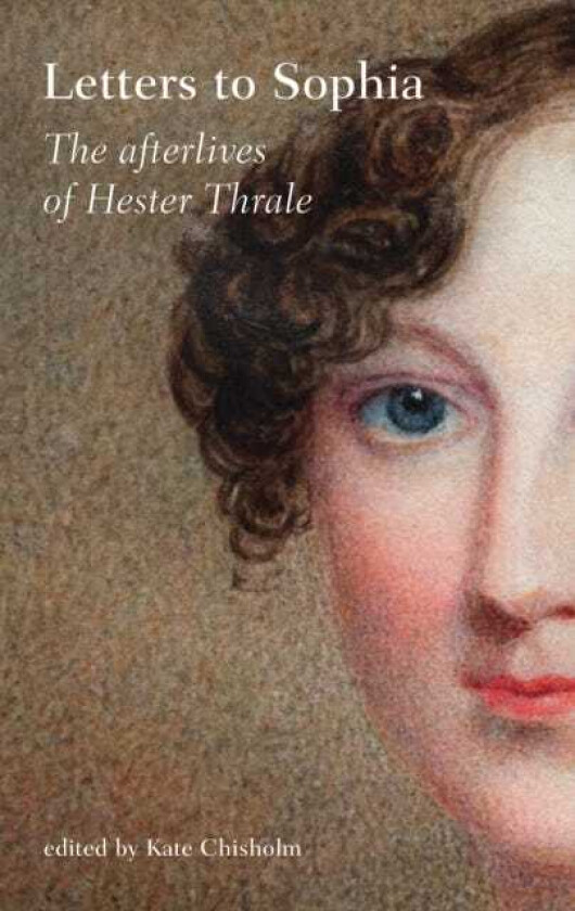 Letters to Sophia The Afterlives of Hester Thrale