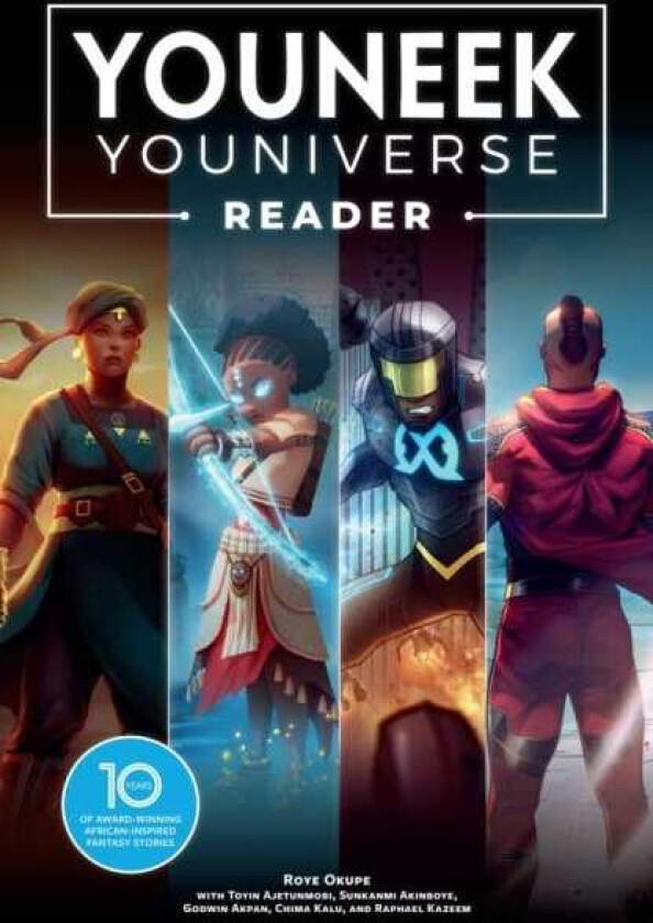 The YouNeek Youniverse Reader 10 Years of AwardWinning AfricanInspired Fantasy Stories