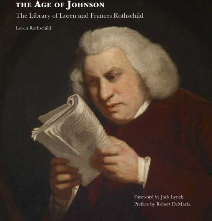 The Age of Johnson The Library of Loren and Frances Rothschild