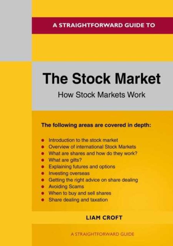 A Straightforward Guide to The Stock Market How the Stock Market Works