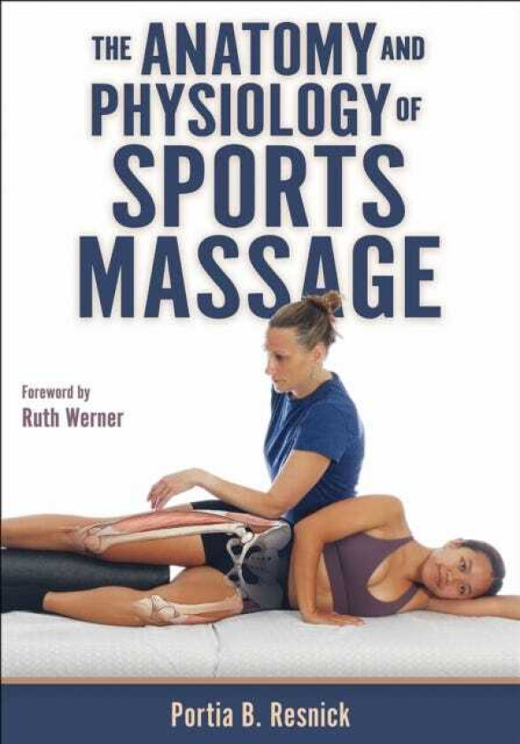 The Anatomy and Physiology of Sports Massage