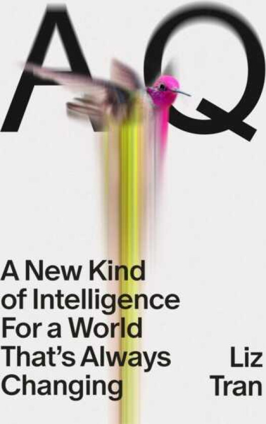 AQ A New Kind of Intelligence for a World that's Always Changing