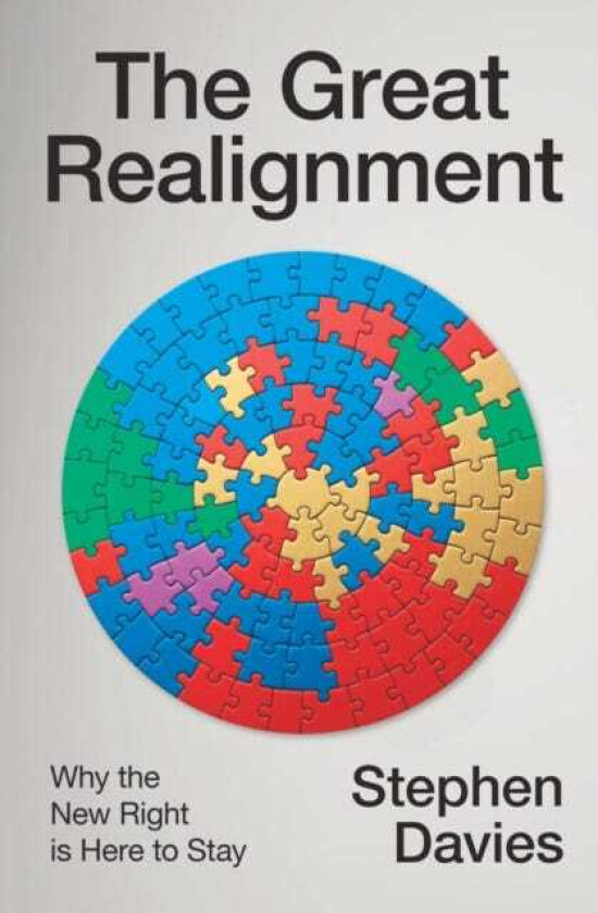 The Great Realignment Why the New Right is Here to Stay