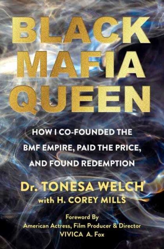Black Mafia Queen How I CoFounded the BMF Empire, Paid the Price, and Found Redemption