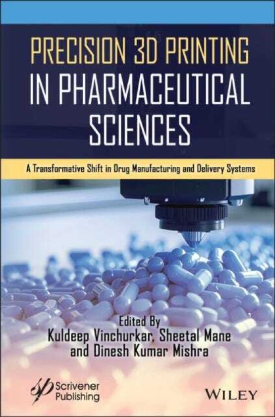 Precision 3D Printing in Pharmaceutical Sciences A Transformative Shift in Drug Manufacturing and Delivery Systems
