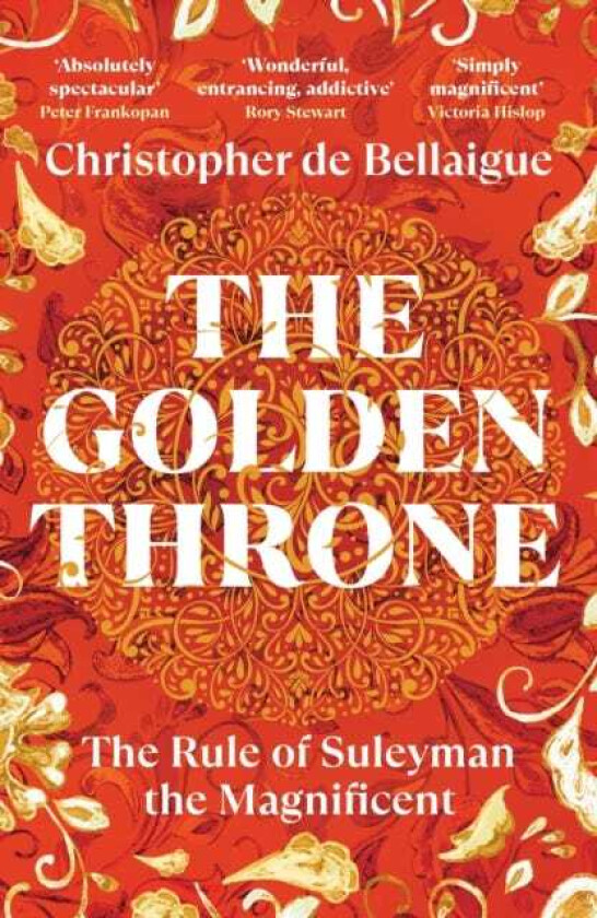 The Golden Throne The Rule of Suleyman the Magnificent