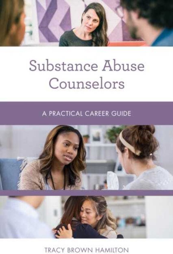 Substance Abuse Counselors A Practical Career Guide