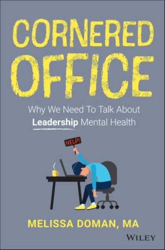 Cornered Office Why We Need To Talk About Leadership Mental Health