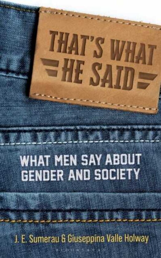 That's What He Said What Men Say About Gender and Society