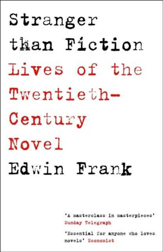 Stranger Than Fiction Lives of the TwentiethCentury Novel
