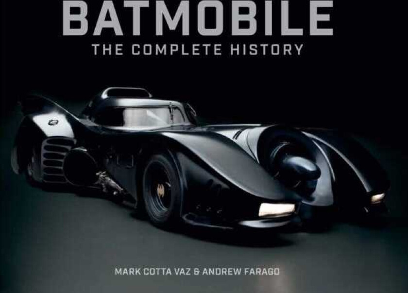 Batmobile: The Complete History (Revised and Expanded)
